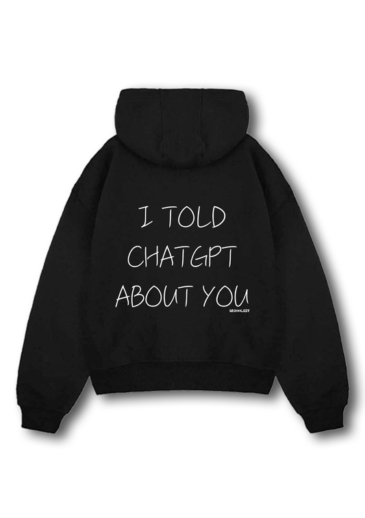 I Told ChatGPT About You