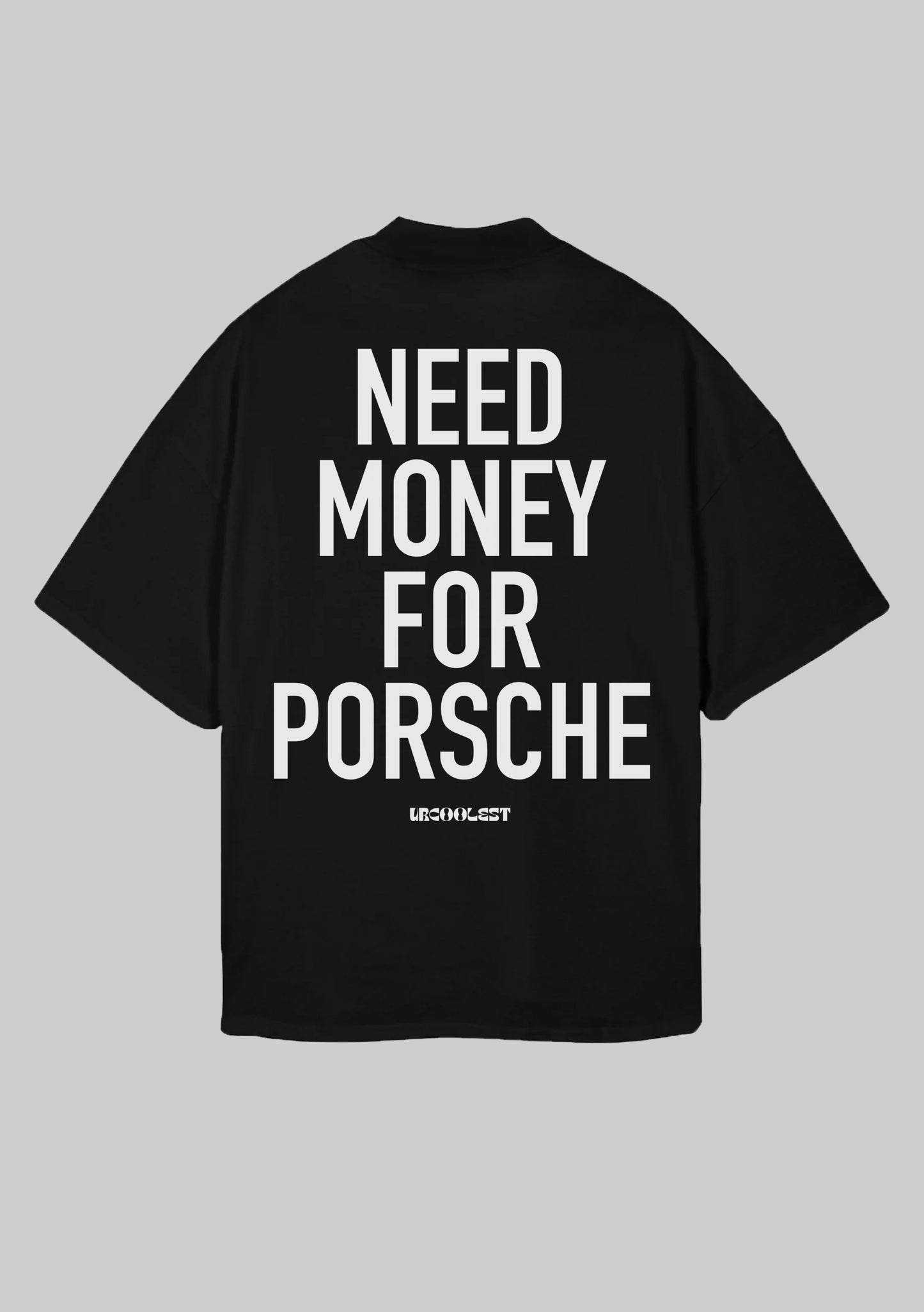 NEED MONEY FOR PORSCHE