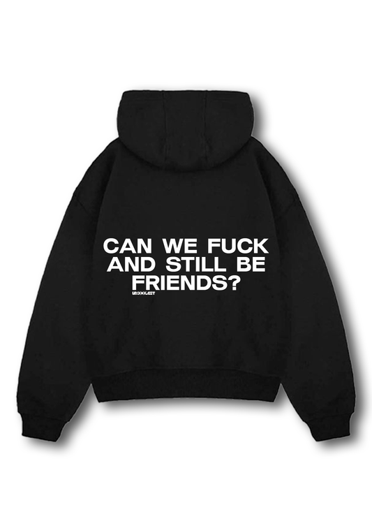 Can we fuck and still be friends?